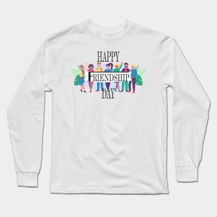 Happy Friendship Day - Gift For Friends Long Sleeve T-Shirt